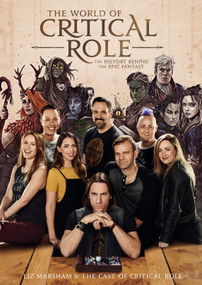 The World of Critical Role (The History Behind the Epic Fantasy) by Liz Marsham, Cast of Critical Role, Critical Role, 9780593157435