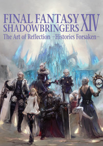 Final Fantasy XIV: Shadowbringers -- The Art of Reflection -Histories Forsaken- by Square Enix, 9781646090617