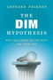 The DIM Hypothesis (Why the Lights of the West Are Going Out) by Leonard Peikoff, 9780451466648