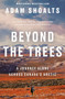 Beyond the Trees (A Journey Alone Across Canada's Arctic) - 9780735236851 by Adam Shoalts, 9780735236851