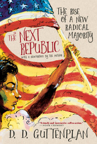 The Next Republic by D.D. Guttenplan, 9781609809690