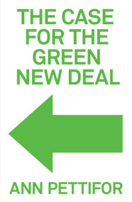 The Case for the Green New Deal - 9781788739528 by Ann Pettifor, 9781788739528