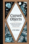 Cursed Objects (Strange but True Stories of the World's Most Infamous Items) by J. W. Ocker, 9781683692362