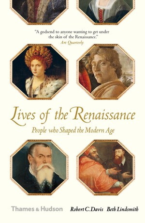 Lives of the Renaissance by Robert C. Davis, Beth Lindsmith, 9780500295069