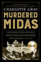 Murdered Midas (A Millionaire, His Gold Mine, and a Strange Death on an Island Paradise) - 9781443449359 by Charlotte Gray, 9781443449359
