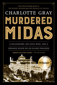 Murdered Midas (A Millionaire, His Gold Mine, and a Strange Death on an Island Paradise) - 9781443449359 by Charlotte Gray, 9781443449359