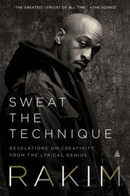 Sweat the Technique (Revelations on Creativity from the Lyrical Genius) - 9780062850249 by Rakim, 9780062850249
