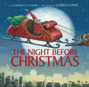 The Night Before Christmas (A Christmas Holiday Book for Kids) - 9780062869463 by Clement C. Moore, Loren Long, 9780062869463