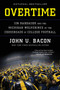 Overtime (Jim Harbaugh and the Michigan Wolverines at the Crossroads of College Football) - 9780062886958 by John U. Bacon, 9780062886958