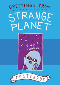 Greetings from Strange Planet by Nathan W. Pyle, 9780062970718