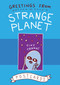 Greetings from Strange Planet by Nathan W. Pyle, 9780062970718
