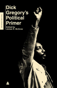 Dick Gregory's Political Primer by Dick Gregory, James R. McGraw, 9780062981356