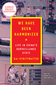We Have Been Harmonized (Life in China's Surveillance State) - 9780063028616 by Kai Strittmatter, 9780063028616