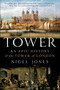 Tower (An Epic History of the Tower of London) by Nigel Jones, 9781250038401