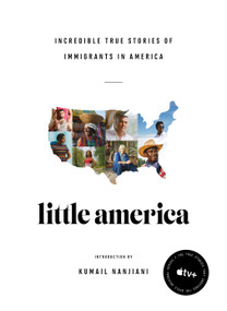 Little America (Incredible True Stories of Immigrants in America) by Epic, Kumail Nanjiani, 9780374188504