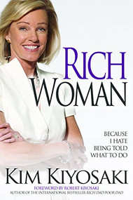 Rich Woman (Because I Hate Being Told What To Do) by Kim Kiyosaki, Kim Kiyosaki, Kim Kiyosaki, 9781612680804