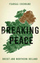 Breaking peace (Brexit and Northern Ireland) by Feargal Cochrane, 9781526142559