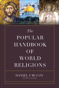 The Popular Handbook of World Religions by Daniel J McCoy, 9780736979092