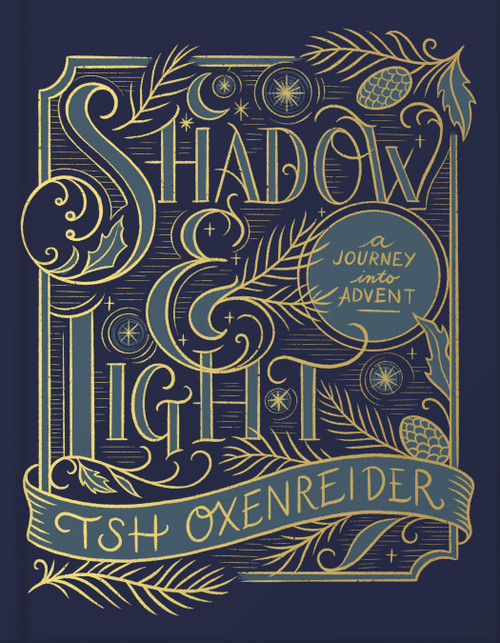 Shadow and Light (A Journey into Advent) by Tsh Oxenreider, 9780736980609