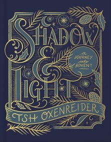 Shadow and Light (A Journey into Advent) by Tsh Oxenreider, 9780736980609