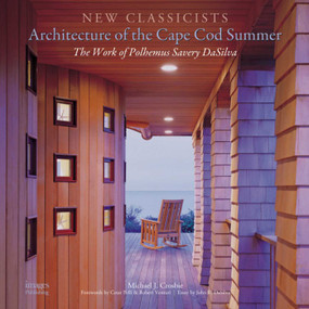 Architecture of the Cape Cod Summer (The Work of Polhemus Savery DaSilva New Classicists) by John R. DaSilva, Michael J. Crosbie, 9781864702804