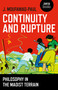 Continuity and Rupture (Philosophy in the Maoist Terrain) by J. Moufawad-Paul, 9781785354762