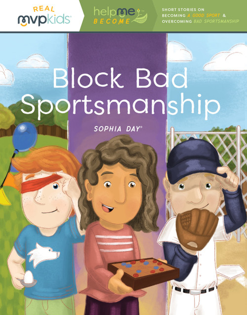 Block Bad Sportsmanship (Short Stories on Becoming a Good Sport & Overcoming Bad Sportsmanship) by Sophia Day, Kayla Pearson, Timmy Zowada, 9781643707457