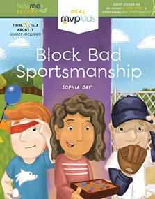 Block Bad Sportsmanship (Becoming a Good Sport & Overcoming Bad Sportsmanship) by Sophia Day, Kayla Pearson, Timothy Zowada, 9781643707457