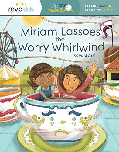 Miriam Lassoes the Worry Whirlwind (Feeling Worry & Learning Comfort) by Sophia Day, Megan Johnson, Stephanie Strouse, 9781642047974