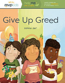 Give Up Greed (Becoming Generous & Overcoming Greed) - 9781644408650 by Sophia Day, Kayla Pearson, Timothy Zowada, 9781644408650