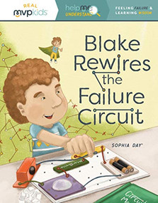 Blake Rewires the Failure Circuit (Feeling Failure & Learning Success) by Sophia Day, Megan Johnson, Stephanie Strouse, 9781642047981