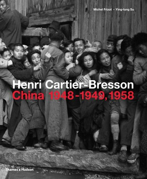 Henri Cartier-Bresson (China 1948-1949, 1958) by Michel Frizot, 9780500545188