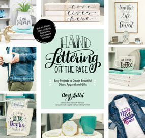 Hand Lettering Off the Page (Easy Projects to Create Beautiful Décor, Apparel and Gifts) by Amy Latta, 9781645671749