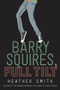 Barry Squires, Full Tilt by Heather Smith, 9780735267466