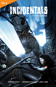 Incidentals Vol. 3 (City of Demons) by Ramón Slamet Govea, Brandon Easton, Jose Jaro, Michael Shelfer, 9781549302732