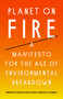 Planet on Fire (A Manifesto for the Age of Environmental Breakdown) by Mathew Lawrence, Laurie Laybourn-Langton, 9781788738774
