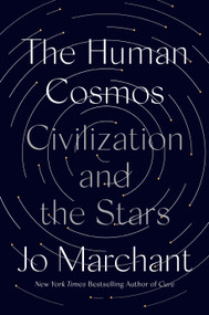 The Human Cosmos (Civilization and the Stars) by Jo Marchant, 9780593183014
