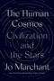 The Human Cosmos (Civilization and the Stars) by Jo Marchant, 9780593183014
