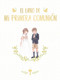 El libro de mi Primera Comunión / Your First Communion Keepsake Book by Magela Ronda, 9788417736675