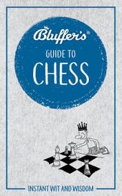Bluffer's Guide to Chess (Instant Wit and Wisdom) by Boris Starling, 9781785216909