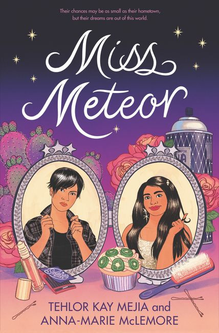 Miss Meteor by Tehlor Kay Mejia, Anna-Marie McLemore, 9780062869913