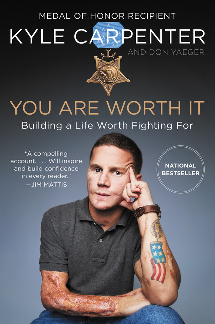 You Are Worth It (Building a Life Worth Fighting For) - 9780062898531 by Kyle Carpenter, Don Yaeger, 9780062898531