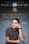 You Are Worth It (Building a Life Worth Fighting For) - 9780062898531 by Kyle Carpenter, Don Yaeger, 9780062898531