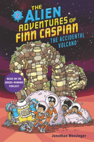 The Alien Adventures of Finn Caspian #2: The Accidental Volcano - 9780062932181 by Jonathan Messinger, Aleksei Bitskoff, 9780062932181