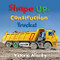 Shape Up, Construction Trucks! by Victoria Allenby, 9781772781342