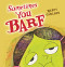 Sometimes You Barf - 9781728416250 by Nancy Carlson, Nancy Carlson, 9781728416250