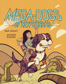 Mega-Dogs of New Kansas by Dan Jolley, Jacques Khouri, 9781541517332