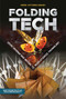 Folding Tech (Using Origami and Nature to Revolutionize Technology) by Karen Latchana Kenney, 9781541533042