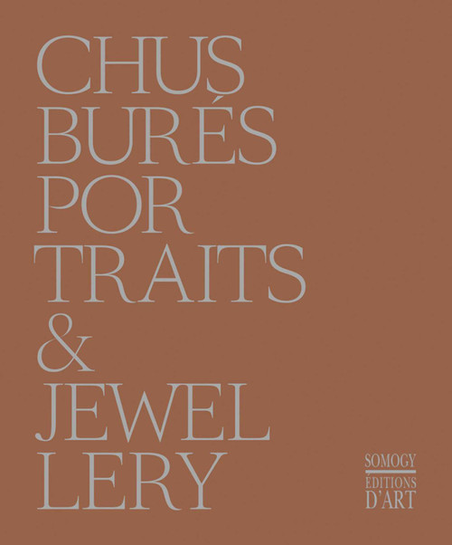 Chus Bures (Portraits and Jewellery) by Germano Celant, Antoine D'Agata, Alberto Garcia-Alix, Andres Serrano, 9788494603433