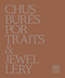 Chus Bures (Portraits and Jewellery) by Germano Celant, Antoine D'Agata, Alberto Garcia-Alix, Andres Serrano, 9788494603433